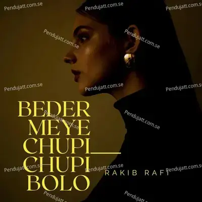 Beder Meye Chupi Chupi Bolo - Rakib Rafi album cover 