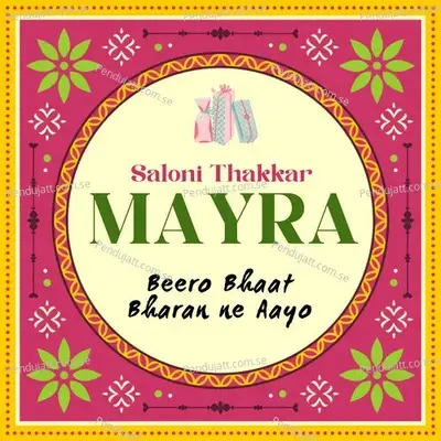 Beero Bhaat Bharan Ne Aayo (Mayra) - Saloni Thakkar