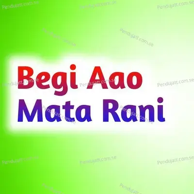 Begi Aao Mata Rani - Chutra Ram album cover 