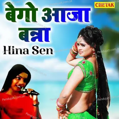 Bego Aaja Banna - Hina Sen album cover 