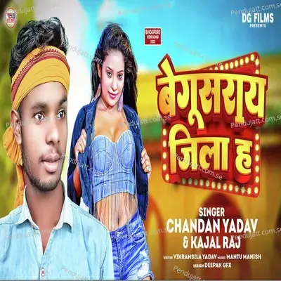 Begusarai Jila Ha - Chandan Yadav album cover 