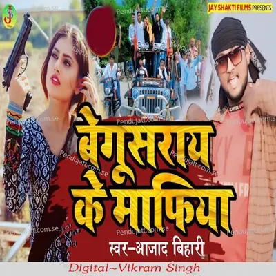 Begusarai Ke Mafiya - Aajad Kumar album cover 