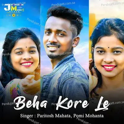 Beha Kore Le - Paritosh Mahata album cover 