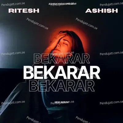 Bekarar - Ashish Yadav album cover 