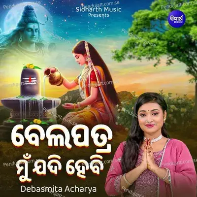 Bela Patra Mun Jadi Hebi - Debasmita Acharya album cover 