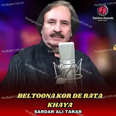 Beltoona Kor De Rata Khaya - Sardar Ali Takar album cover 