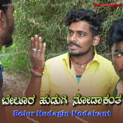 Belur Hudagin Nodakant - Balu Belagundi album cover 