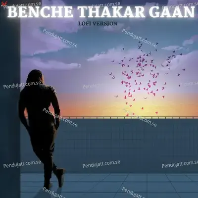 Benche Thakar Gaan-Lofi - Anupam Roy album cover 