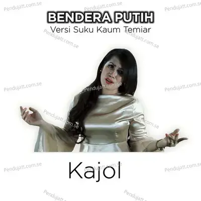 Bendera Putih - Kajol album cover 