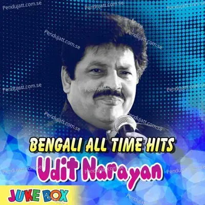 Bengali All Time Hits Udit Narayan - Arup Pranoy cover album