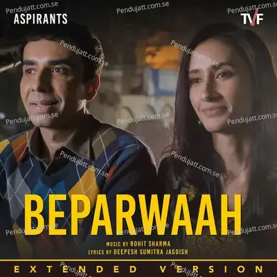 Beparwaah  From  Aspirants    Extended  - Rohit Sharma