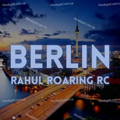 Berlin - Rahul Roaring RC