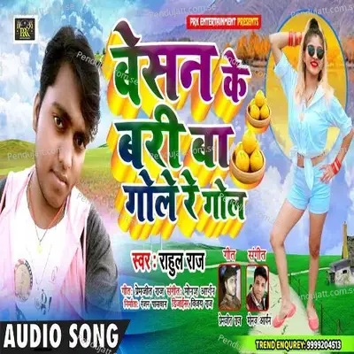 Besan Ke Bari Ba Gol Gol - Rahul Raj album cover 