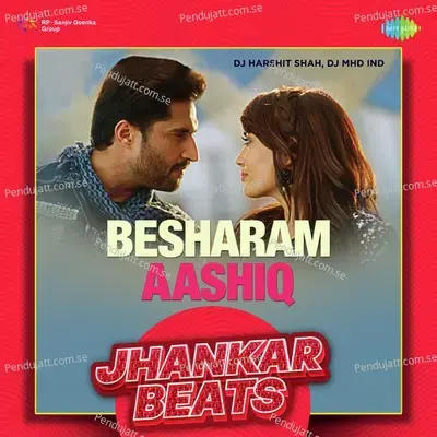 Besharam Aashiq - Jhankar Beats - DJ Harshit Shah album cover 