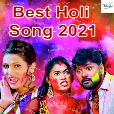 Best Holi Song 2021 - Ankush Raja cover album