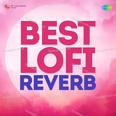 Best Lofi Reverb - Sachin Gupta
