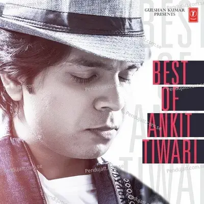 Tu Hai Ki Nahi - Ankit Tiwari album cover 