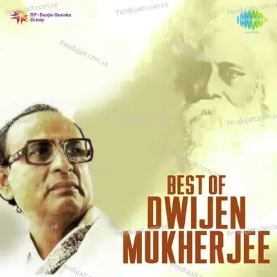 E Nahe Ja Cheyechhi Jug Jug Dhare - Dwijen Mukherjee album cover 