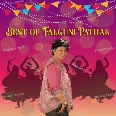 Best Of Falguni Pathak - Falguni Pathak cover album