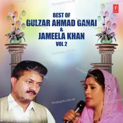 Best Of Gulzar Ahmad Ganai  Amp Amp  Jameela Khan Vol-2 - Jameela Khan cover album