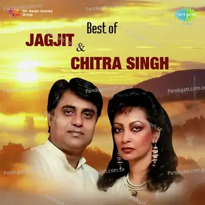 Ishq Men Ghirat - E - Jazbaat Ne Roone Na Diya And Yaar Ko Main Ne Mujhe Yaar Ne Sone - Chitra Singh album cover 