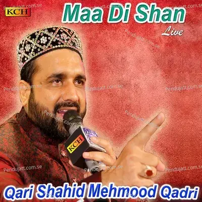 Lokon Meri Maa Diyan Duawan Mere Naal - Qari Shahid Mehmood Qadri album cover 