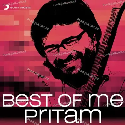 Best Of Me Pritam - Pritam cover album