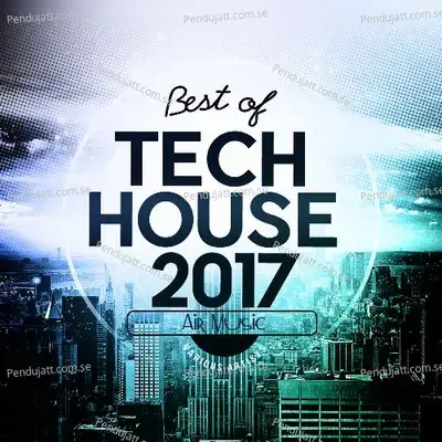 Best Of Tech House 2017 - Various Artists cover album