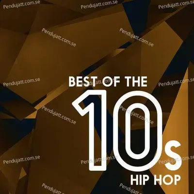 Best Of The 10S  Hip Hop - Various Artists cover album