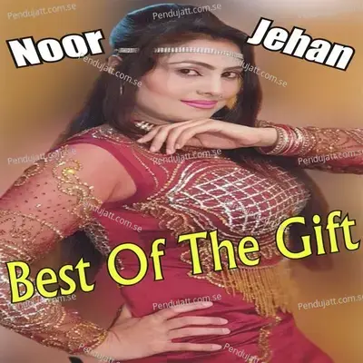 Best Of The Gift - Noor Jehan album cover 