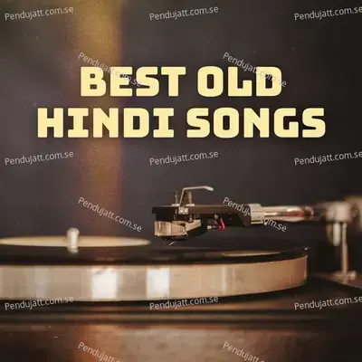 Best Old Hindi Songs - Various Artists cover album