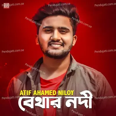 Bethar Nodi - Atif Ahmed Niloy album cover 