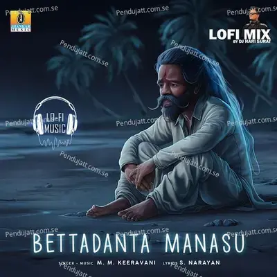 Bettadanta Manasu Lofi Mix - M. M. Keeravani album cover 
