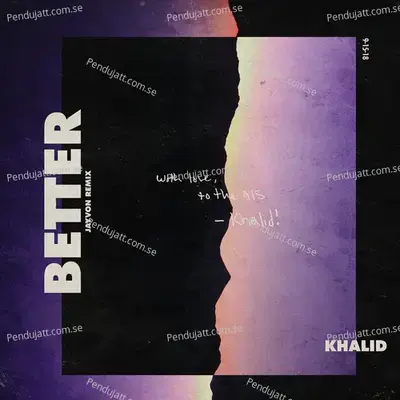 Better  Jayvon Remix  - Khalid