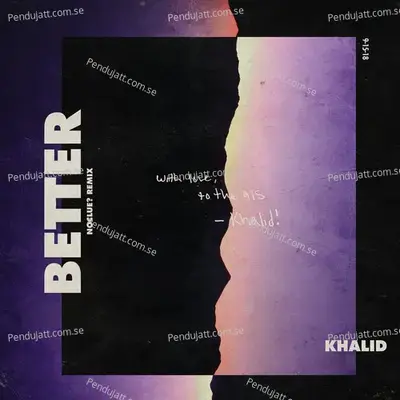 Better  Noclue  Remix  - Khalid