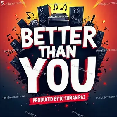 Better Than You - Dj Suman Raj album cover 