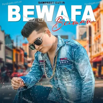 Bewafa Beiman - Sampreet Dutta album cover 