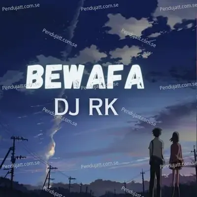 Bewafa - DJ Rk album cover 
