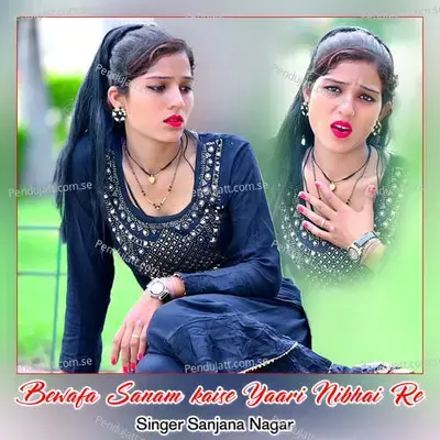 Bewafa Sanam Kaise Yaari Nibhai Re - Sanjana Nagar album cover 