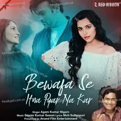 Bewafa Se Itna Pyar Na Kar - Agam Kumar Nigam album cover 