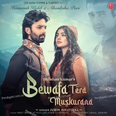 Bewafa Tera Muskurana - Jubin Nautiyal