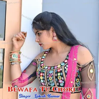 Bewafa Tu Chori - Lokesh Kumar album cover 