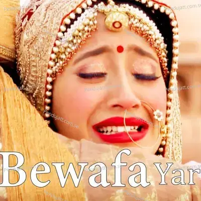 Bewafa Yar - Dmodar Rao