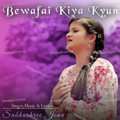 Bewafai Kiya Kyun - Subhashree Jena album cover 