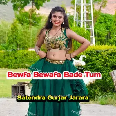 Bewfa Bewafa Bade Tum - Satendra Gurjar Jarara album cover 
