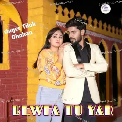 Bewfa Tu Yar - Tilok Chohan album cover 