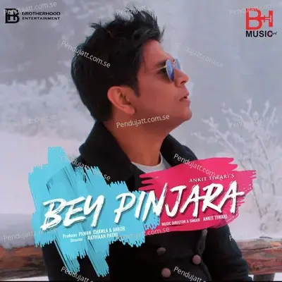 Bey Pinjara - Ankit Tiwari album cover 