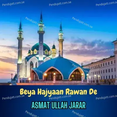 Beya Hajyan Rawan De - ASMAT ULLAH JARAR album cover 