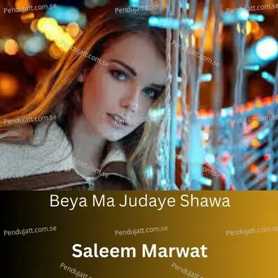 Beya Ma Judaye Shawa - Saleem Marwat album cover 