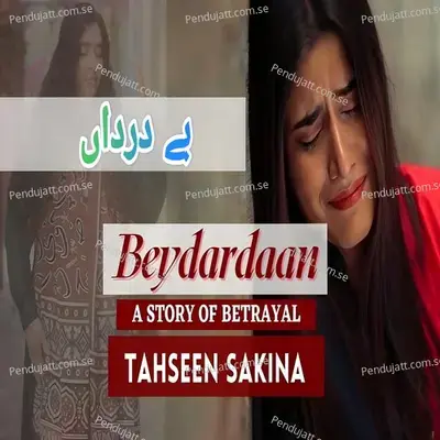 Beydardaan A Story Of Betrayal - Tahseen Sakina album cover 